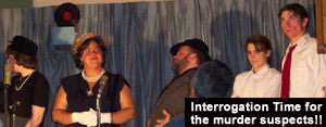 Suspects line up for interrogation from the audience.